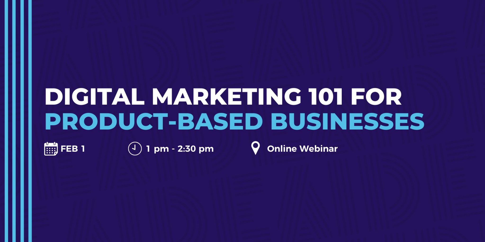 Digital Marketing 101 for ProductBased Businesses 2/1/23 IDEA Mississauga